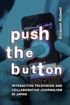 portada Push the Button: Interactive Television and Collaborative Journalism in Japan