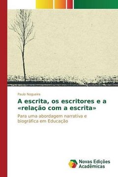 portada A Escrita, os Escritores e a Relação com a Escrita (in Portuguese)