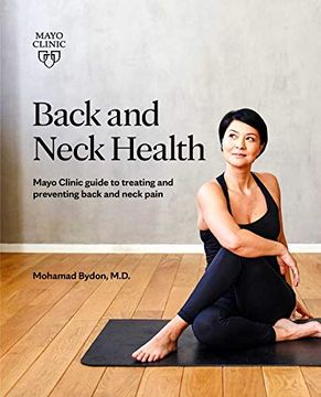 portada Back and Neck Health: Mayo Clinic Guide to Treating and Preventing Back and Neck Pain (en Inglés)