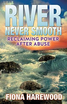 portada River Never Smooth: Reclaiming Power After Abuse (en Inglés)