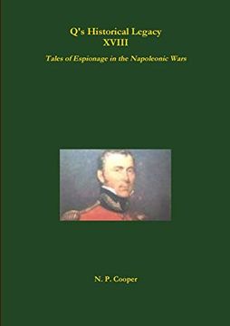 portada Q's Historical Legacy - Xviii - Spies! Tales of Espionage in the Napoleonic Wars (en Inglés)