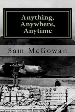 portada Anything, Anywhere, Anytime: Tactical Airlift in the US Army Air Forces and US Air Force from World War II to Vietnam