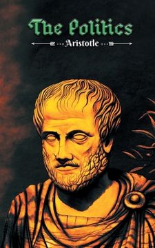 portada The Politics: Aristotle's philosophy on "Man" as a "political animal" (en Inglés)