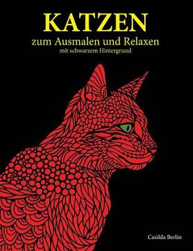portada KATZEN - zum Ausmalen und Relaxen auf schwarzem Hintergrund: Malbuch für Erwachsene (en Alemán)