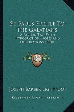 portada st. paul's epistle to the galatians: a revised text with introduction, notes and dissertations (1a revised text with introduction, notes and dissertat (en Inglés)
