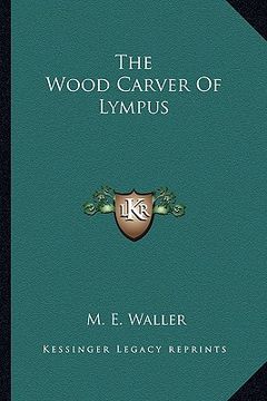 portada the wood carver of lympus (en Inglés)