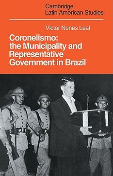portada Coronelismo: The Municipality and Representative Government in Brazil (Cambridge Latin American Studies) (en Inglés)