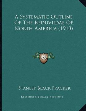 portada a systematic outline of the reduviidae of north america (1913)