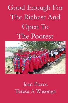 portada Good Enough for the Richest and Open to the Poorest (en Inglés)