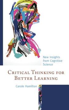 portada Critical Thinking for Better Learning: New Insights from Cognitive Science (en Inglés)