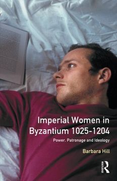 portada Imperial Women in Byzantium 1025-1204: Power, Patronage and Ideology (Women and men in History) (en Inglés)