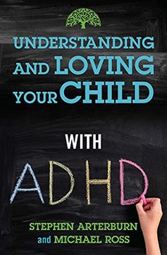 portada Understanding and Loving Your Child With Adhd 