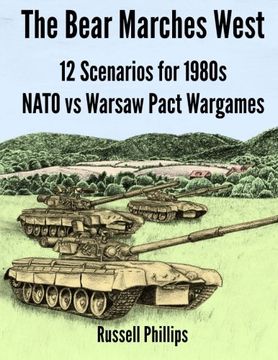 portada The Bear Marches West: 12 Scenarios for 1980's NATO vs Warsaw Pact Wargames