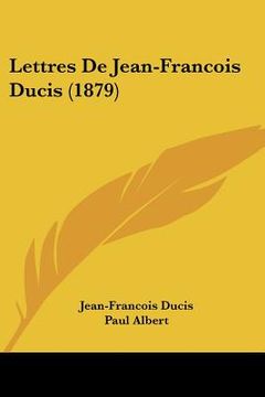 portada lettres de jean-francois ducis (1879) (en Inglés)