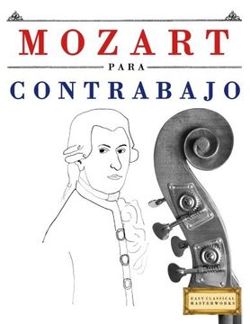 portada Mozart Para Contrabajo: 10 Piezas Fáciles Para Contrabajo Libro Para Principiantes