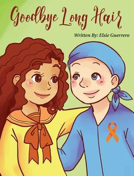 portada Goodbye Long Hair: A Story about Leukemia Cancer (en Inglés)