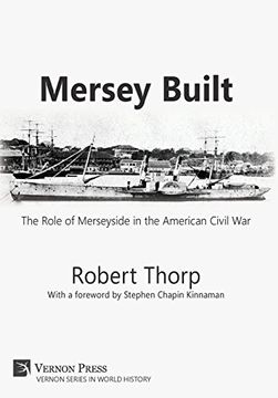 portada Mersey Built: The Role of Merseyside in the American Civil War (Hardback, B&W Edition) (Vernon Series in World History)