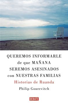 portada Queremos Informarle de que Mañana Seremos Asesinados con Nuestras Familias: Historias de Ruanda (in Spanish)