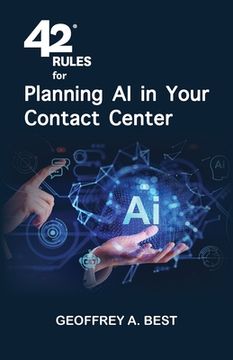 portada 42 Rules for Planning AI in Your Contact Center: An overview of how to plan for artificial intelligence and prepare your data in your contact center (en Inglés)