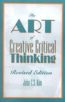 portada the art of creative critical thinking (en Inglés)