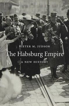 portada The Habsburg Empire: A New History (Harvard East Asian Monographs)