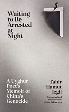 portada Waiting to be Arrested at Night: A Uyghur Poet's Memoir of China's Genocide