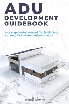 portada Adu Development Guidebook: Your Step by Step Manual for a Developing Granny Flat (in English)