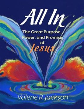 portada All In: The Great Purpose, Power, and Promise of Jesus (en Inglés)