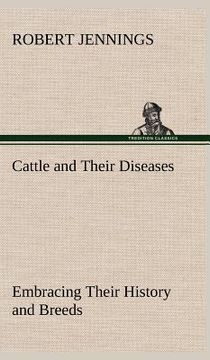 portada cattle and their diseases embracing their history and breeds, crossing and breeding, and feeding and management; with the diseases to which they are s (en Inglés)