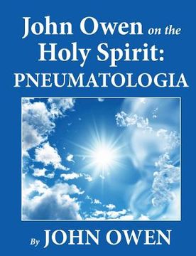 portada John Owen on the Holy Spirit: Pneumatologia (in English)