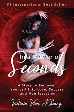 portada In a Matter of Seconds: A Story to Empower Yourself Into Love, Success and Manifestation 