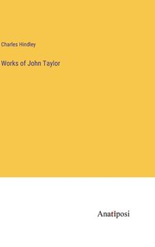 portada Works of John Taylor (en Inglés)