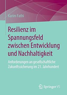 portada Resilienz im Spannungsfeld Zwischen Entwicklung und Nachhaltigkeit: Anforderungen an Gesellschaftliche Zukunftssicherung im 21. Jahrhundert (en Alemán)