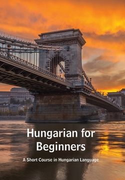 portada Hungarian for Beginners: A Short Course in Hungarian Language 