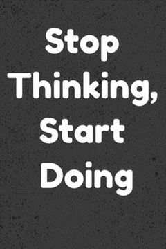 portada Stop Thinking, Start Doing: Notepads Office 110 pages (6 x 9) (en Inglés)