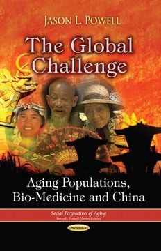 portada The Global Challenge: Aging Populations, Bio-Medicine and China (Social Perspectives of Aging)