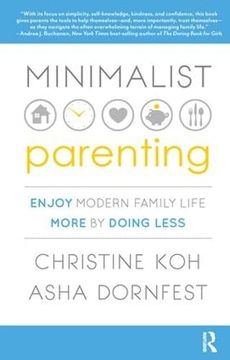 portada Minimalist Parenting: Enjoy Modern Family Life More by Doing Less (en Inglés)