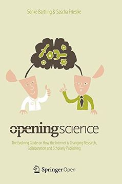 portada Opening Science: The Evolving Guide on How the Internet is Changing Research, Collaboration and Scholarly Publishing