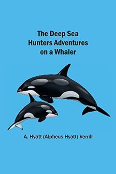 portada The Deep sea Hunters Adventures on a Whaler (en Inglés)