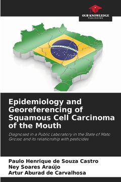 portada Epidemiology and Georeferencing of Squamous Cell Carcinoma of the Mouth (in English)