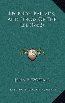 portada legends, ballads, and songs of the lee (1862) (en Inglés)