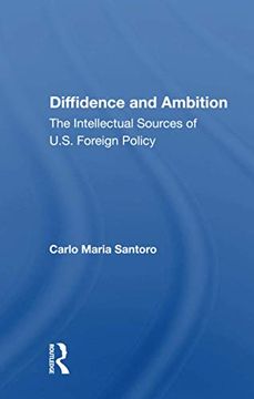 portada Diffidence and Ambition: The Intellectual Sources of U. So Foreign Policy (in English)