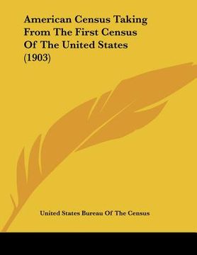 portada american census taking from the first census of the united states (1903) (in English)