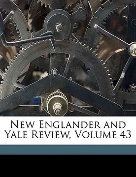 portada new englander and yale review, volume 43 (en Inglés)