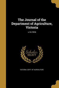 portada The Journal of the Department of Agriculture, Victoria; v.16 1918 (in English)