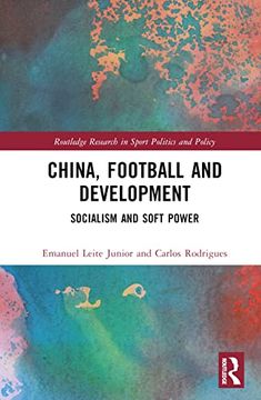 portada China, Football, and Development (Routledge Research in Sport Politics and Policy) 