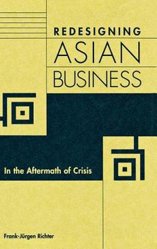 portada redesigning asian business: in the aftermath of crisis (en Inglés)