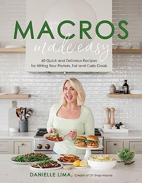 portada Macros Made Easy: 60 Quick and Delicious Recipes for Hitting Your Protein, fat and Carb Goals 