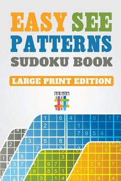 portada Easy See Patterns Sudoku Book Large Print Edition (in English)