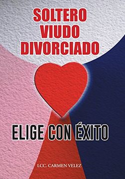 portada Elige con Éxito                "Soltero, Viudo o Divorciado"